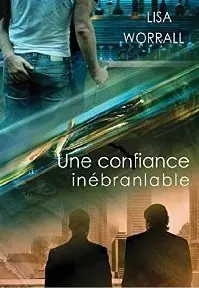 Une confiance inébranlable - Lisa Worrall