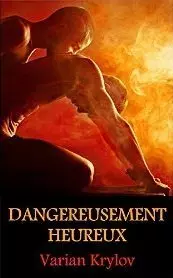 Dangereusement Heureux