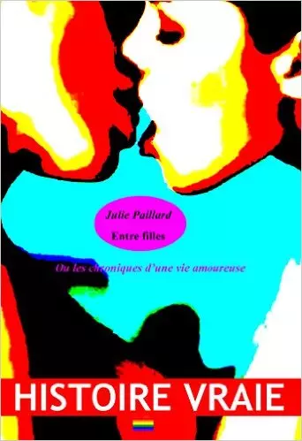 Entre filles: ou les chroniques d'une vie amoureuse Format Kindle de Julie Paillard (Auteur)