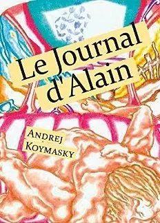 Le Journal d'Alain [Format Kindle] Andrej Koymasky 
