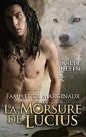 La Morsure de Lucius (Famille de marginaux t. 1) 