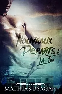 Nouveaux Départs : la Fin [Format Kindle] Mathias P.Sagan