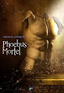 Phoebus Mortel [Format Kindle] Thomas Andrew