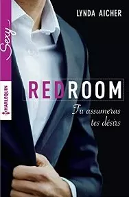 Tu assumeras tes désirs : T4 - Red Room