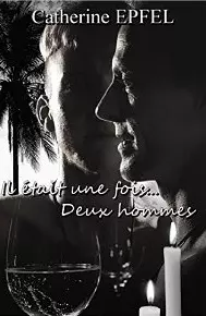 Il était une fois... Deux hommes [Format Kindle] Catherine Epfe