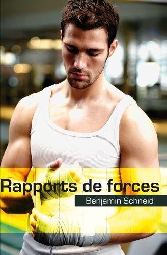 rapportforces Rapports de Forces | Benjamin Schneid - Textes Gais