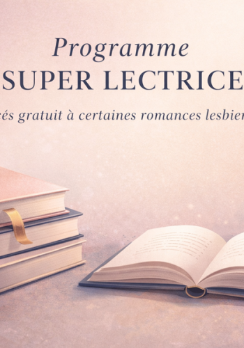 Programme SUPER LECTRICE : accès gratuit à certaines romances lesbiennes et romans WLW