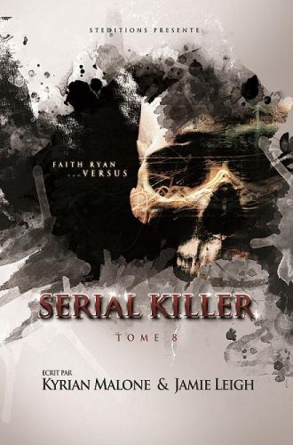 Serial Killer - Tome 8 - "Faith Ryan Versus"