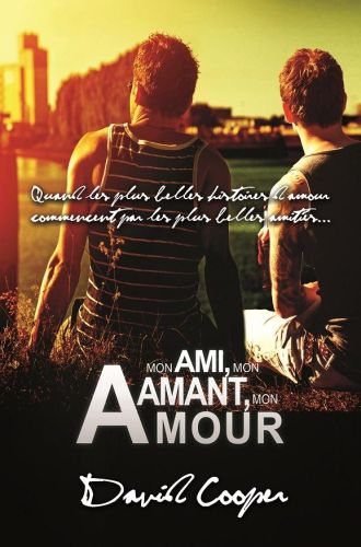 Mon ami, mon amant, mon amour - Romance MxM, livres gays, romans